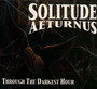 Through The Darkest Hour - Solitude Aeturnus