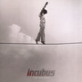 If Not Now When? - Incubus