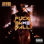 F*CK Em, We Ball - B.O.B.