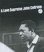 A Love Supreme - John Coltrane A Love Supreme - John Coltrane