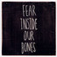 Fear Inside Our Bones - Almost