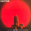 Cactus/One Way... Or Another - Cactus