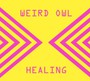 Healing - Weird Owl