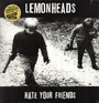 Hate Your Friends - The Lemonheads