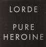 Pure Heroine - Lorde