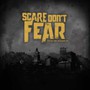 From The Ground Up - Scare Don't Fear
