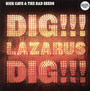Dig, Lazarus, Dig!!! - Nick Cave / The Bad Seeds 
