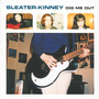 Dig Me Out - Sleater-Kinney