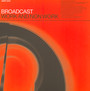 Work & Non Work - Broadcast