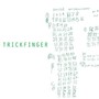 Trickfinger - Trickfinger  