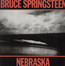 Nebraska - Bruce Springsteen Nebraska - Bruce Springsteen