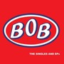 The Singles & EPs - B.O.B.