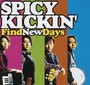 Find New Days - Spicy Kickin'