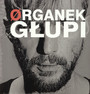 Głupi - Organek