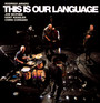 This Is Our Language - Rodrigo Amado  /  Joe McPhee  /  Kent Kessler  /  Chris Corsano