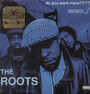 Do You Want More ?!!!??! - The Roots