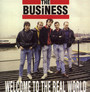 Welcome To The Real World - The Business