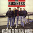 Welcome To The Real World - The Business
