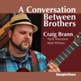 A Conversation Between Brothers - Craig Brann