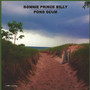 Pond Scum - Bonnie Prince Billy