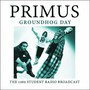 Groundhog Day Radio Broadcast Stanf - Primus
