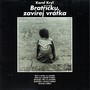 Bratricku, Zavirej Vratka - Karel Kryl