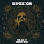 Ills Of Modern Modern Man - Despised Icon