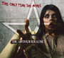 Only Time She Moves - DR. Arthur Krause