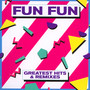 Greatest Hits & Remixes - Fun Fun