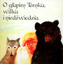 Bajka O Głupim Tomku, Wilku I Niedzwiedziu - Bajka Muzyczna - Bajka