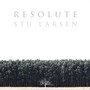 Resolute - Stu Larsen