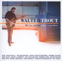 We're All In This Togethe - Walter Trout