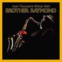 Brother Raymond - Jean Toussaint Allstar 6tet