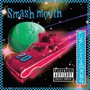 Fush Yu Mang - Smash Mouth