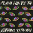 Parallel Universe - Plain White T'S