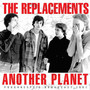 Another Planet - The Replacements