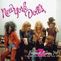 French Kiss 74 + Actress - Birth Of New York Dolls - New York Dolls