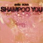 Shampoo You - Axis: Sova