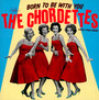 Born To Be With You - The Chordettes