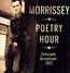 Poetry Hour - Morrissey Poetry Hour - Morrissey