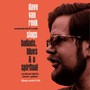 Ballads, Blues & A Spiritual - Dave Van Ronk 