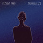 Tranquilize - Fervent Mind