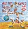 What The World Needs - Public Image LTD.