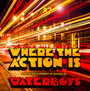 Where The Action Is - The Waterboys