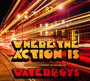 Where The Action Is - The Waterboys
