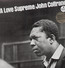 A Love Supreme - John Coltrane A Love Supreme - John Coltrane