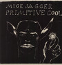 Primitive Cool - Mick Jagger