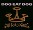 All Boro Kings - Dog Eat Dog