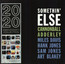 Somethin' Else - Cannonball Adderley Somethin' Else - Cannonball Adderley