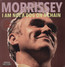 I Am Not A Dog On A Chain - Morrissey
